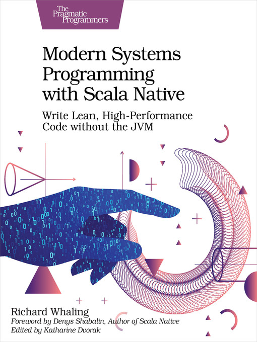 Title details for Modern Systems Programming with Scala Native by Richard Whaling - Available
